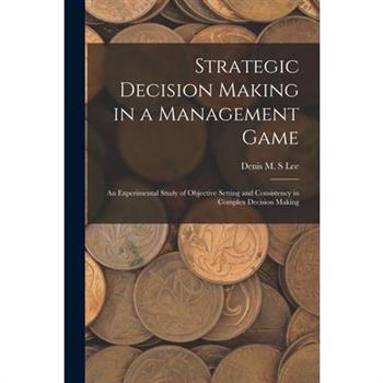 Strategic Decision Making in a Management Game