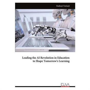 Leading the AI Revolution in Education to Shape Tomorrow's Learning