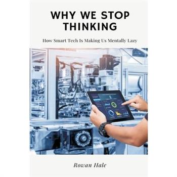 Why We Stop Thinking