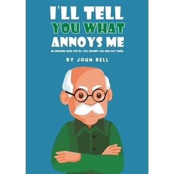 I'll Tell You What Annoys Me