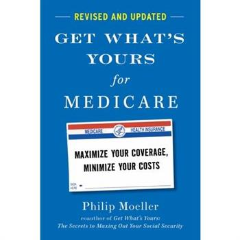 Get What's Yours for Medicare - Revised and Updated