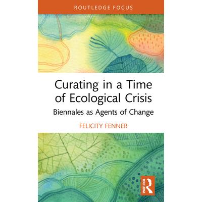 Curating in a Time of Ecological Crisis