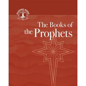 The Books of the Prophets: Guiding Word, Volume 4
