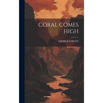 Coral Comes High