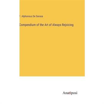 Compendium of the Art of Always Rejoicing