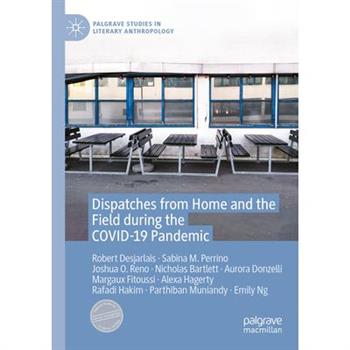Dispatches from Home and the Field During the Covid-19 Pandemic