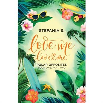 Love Me, Love Me: Polar Opposites