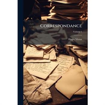 Correspondance Volume 1