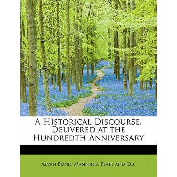 A Historical Discourse, Delivered at the Hundredth Anniversary