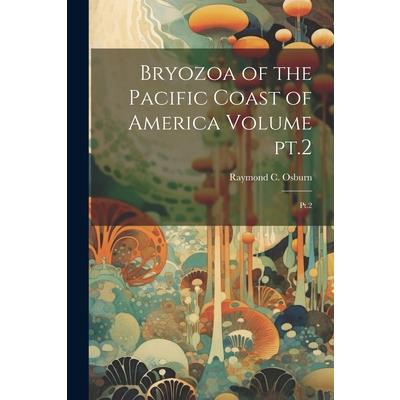 Bryozoa of the Pacific Coast of America Volume pt.2