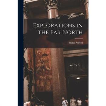 Explorations in the Far North