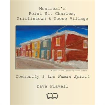 Montreal's Point St. Charles, Griffintown & Goose Village