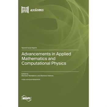 Advancements in Applied Mathematics and Computational Physics