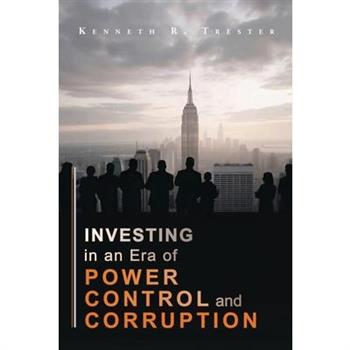 Investing in an era of Power, Control, and Corruption