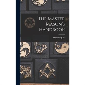 The Master Mason's Handbook