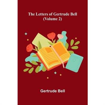 The Letters Of Gertrude Bell (Volume 2)