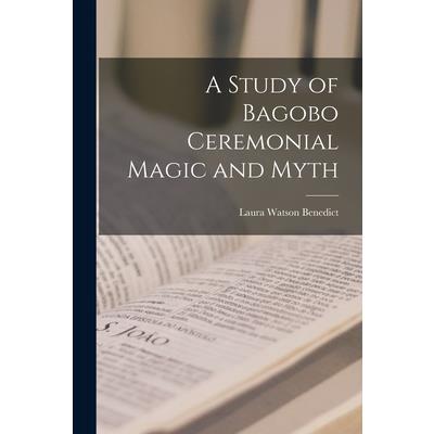 A Study of Bagobo Ceremonial Magic and Myth