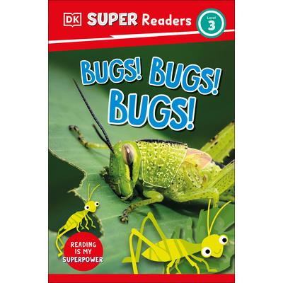 DK Super Readers Level 3 Bugs! Bugs! Bugs!