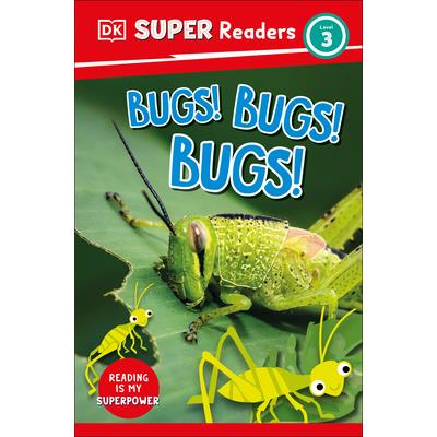 DK Super Readers Level 3 Bugs! Bugs! Bugs!