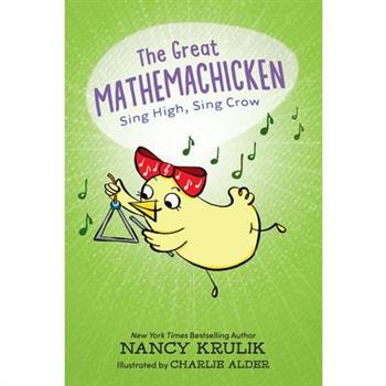 The Great Mathemachicken 3: Sing High, Sing Crow