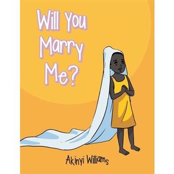Will You Marry Me?