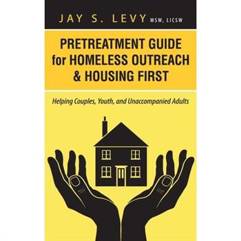 Pretreatment Guide for Homeless Outreach & Housing First