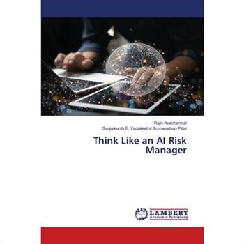 Think Like an AI Risk Manager