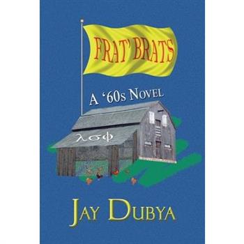 Frat' Brats, A '60s Novel