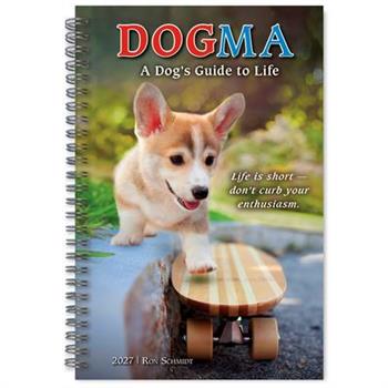 Dogma: A Dog's Guide to Life -- Ron Schmidt