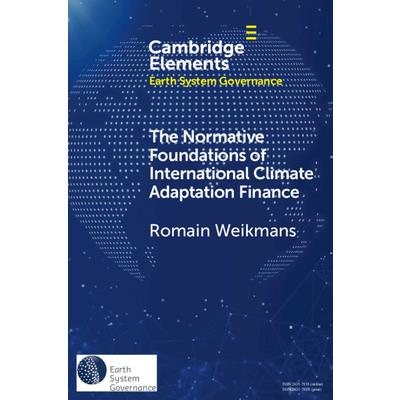 The Normative Foundations of International Climate Adaptation Finance