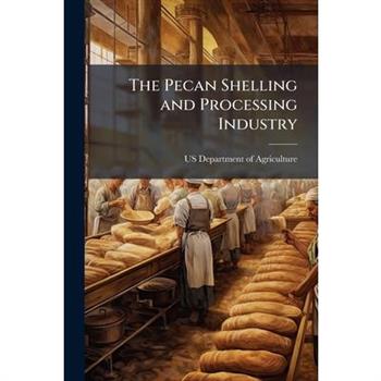 The Pecan Shelling and Processing Industry