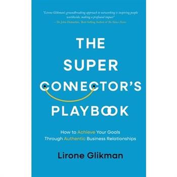 The Super Connector’s Playbook