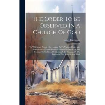 The Order To Be Observed In A Church Of God