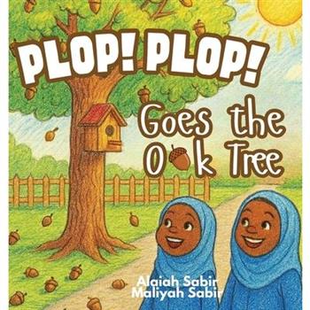 Plop! Plop! Goes the Oak Tree