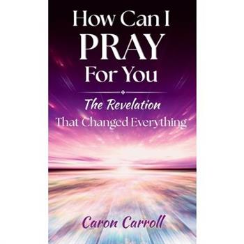 How Can I Pray for You