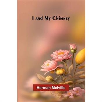 I And My Chimney