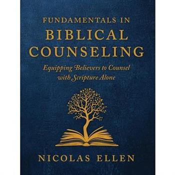 The Fundamentals of Biblical Counseling