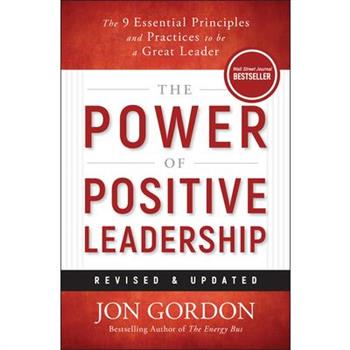 The Power of Positive Leadership, Revised & Updated