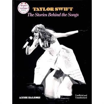 Taylor Swift: The Stories Behind the Songs