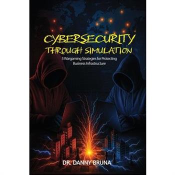 Cybersecurity Through Simulation