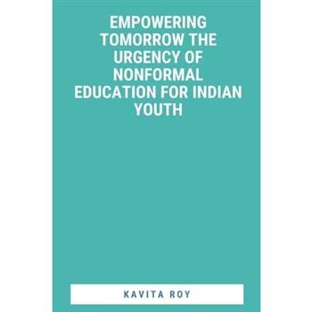 Empowering Tomorrow The Urgency of NonFormal Education for Indian Youth