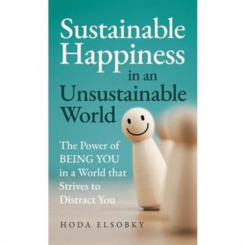 Sustainable Happiness in an Unsustainable World