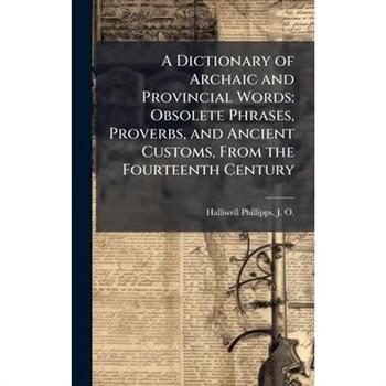 A Dictionary of Archaic and Provincial Words