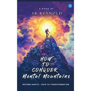 How to Conquer Mental Mountains