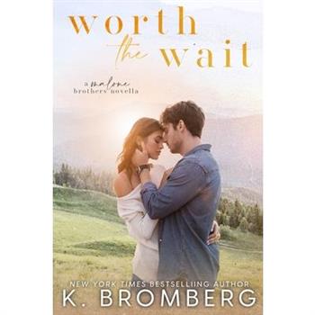 WORTH THE WAIT (Malone Brothers)