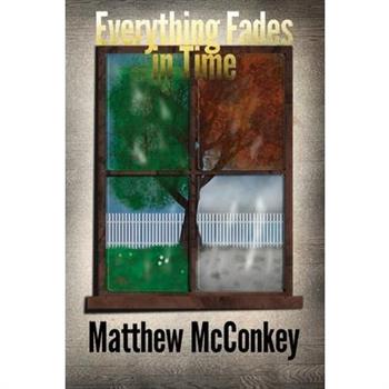 Everything Fades in Time