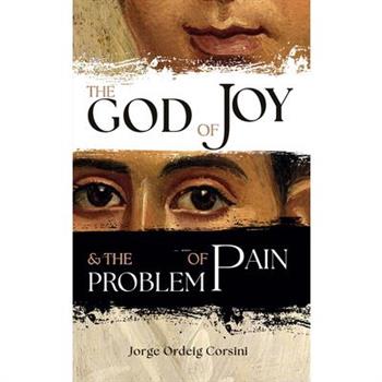 The God of Joy and the Problem of Pain