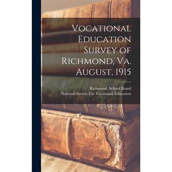 Vocational Education Survey of Richmond, Va. August, 1915
