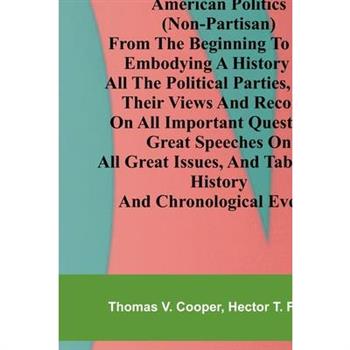 American politics (non-partisan) from the beginning to date