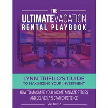 The Ultimate Vacation Rental Playbook